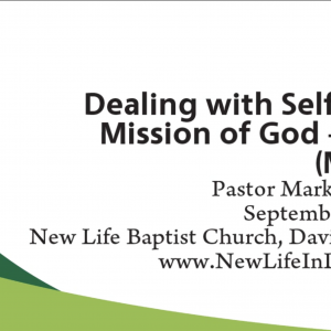 Dealing with Self in the Mission of God – Part 1 (Mark 8)