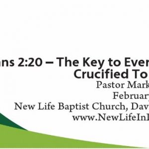 Galatians 2:20 – The Key to Everything: Crucified To Crucify
