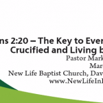 Galatians 2:20 – The Key to Everything: Crucified and Living by Faith (part 2)