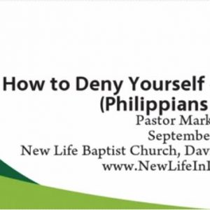 How to Deny Yourself – Part 2 (Philippians 2:1-11)