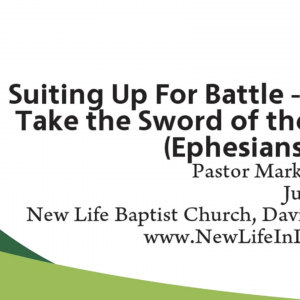 Suiting Up For Battle – Part 5: Take the Sword of the Spirit (Ephesians 6:17b)
