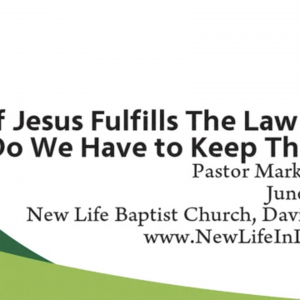 If Jesus Fulfills The Law for Us, Do We Have to Keep The Law?