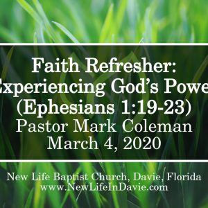 Faith Refresher: Experiencing God’s Power (Ephesians 1:19-23)