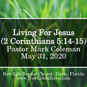 Living for Jesus (2 Corinthians 5:14-15)