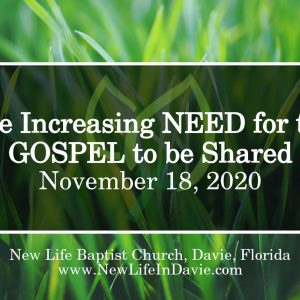 The Increasing NEED for the GOSPEL to be Shared