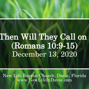 How Then Will They Call on Him? (Romans 10:9-15)