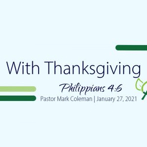 With Thanksgiving (Philippians 4:6)
