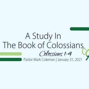 A Study in The Book of Colossians (Colossians 1-4)