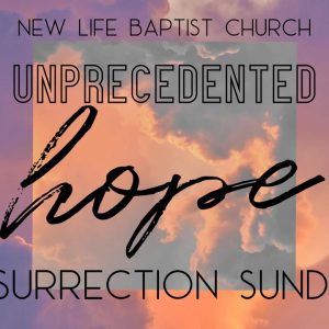 Unprecedented Hope in the Resurrection