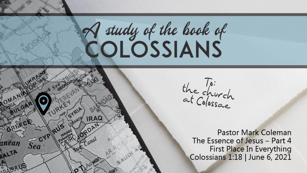 The Essence of Jesus – Part 4: First Place in Everything (Colossians 1:18)
