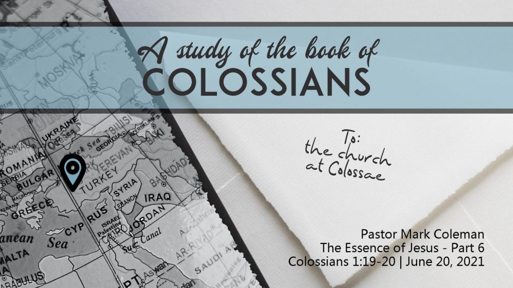 The Essence of Jesus – Part 6: What in the World Will Happen to the Universe? (Colossians 1:19-20)