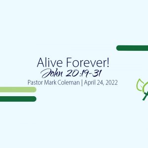 Alive Forever! (John 20:19-31)