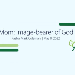Mom: Image-bearer of God