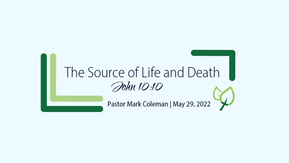 The Source of Life and Death (John 10:10)