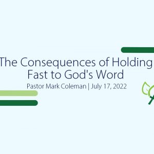 The Consequences of Holding Fast to God’s Word
