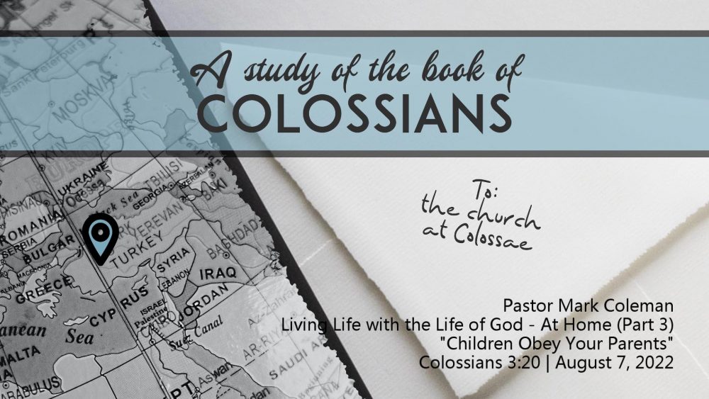 Living Life with the Life of God – At Home: Part 3 (Colossians 3:20)