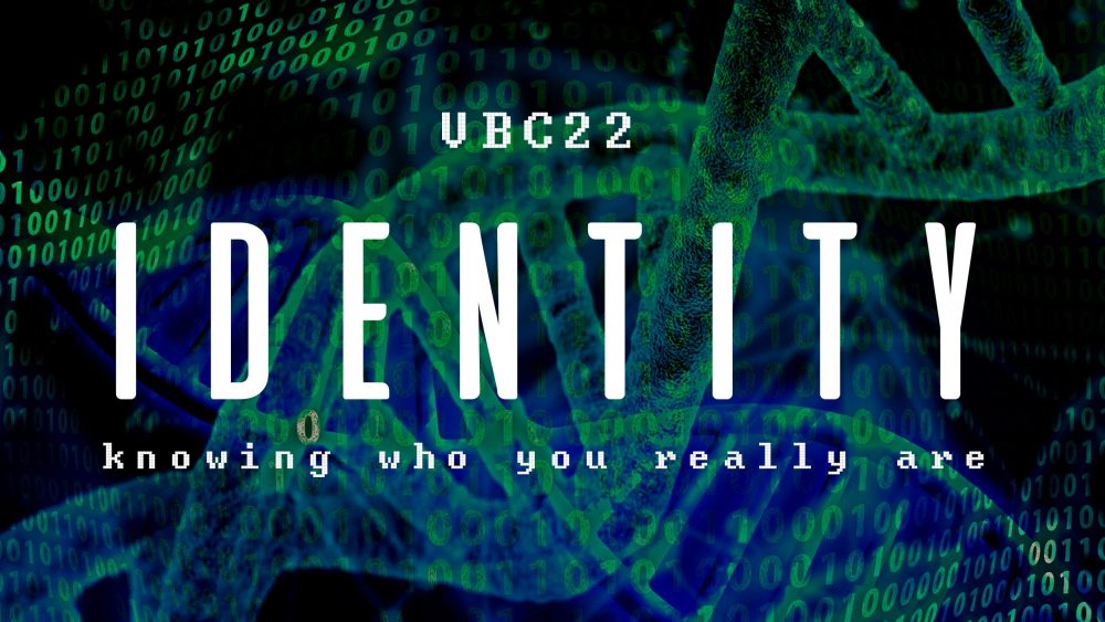 Vacation Bible College 2022: Identity