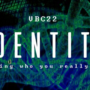Vacation Bible College 2022: Identity