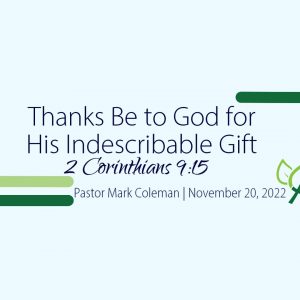 Thanks Be to God for His Indescribable Gift (2 Corinthians 9:15)