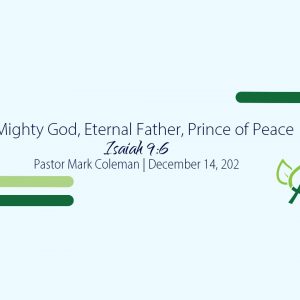 Mighty God, Eternal Father, Prince of Peace (Isaiah 9:6)