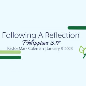Following A Reflection (Philippians 3:17)