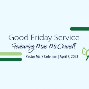 Good Friday Service, Featuring Mac McConnell