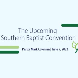 The Upcoming Southern Baptist Convention
