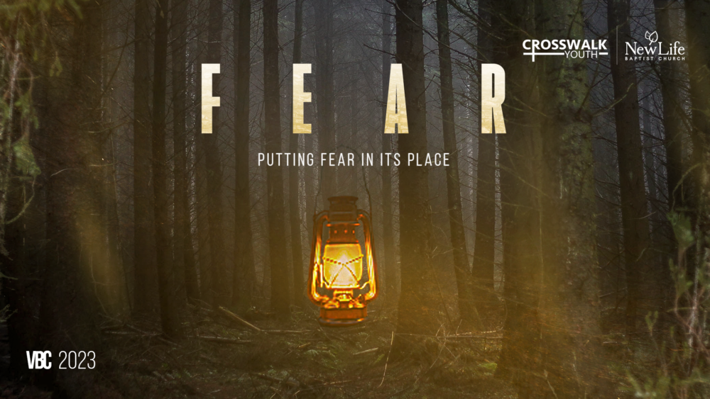 Vacation Bible College 2023: FEAR – Putting Fear In It’s Place