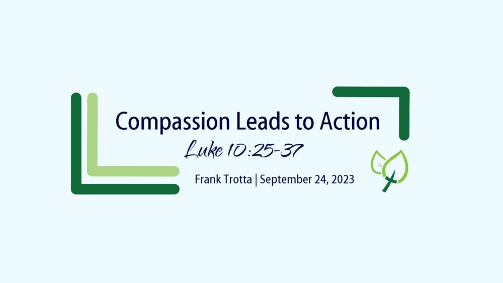 Compassion Leads to Action (Luke 10:25-37)