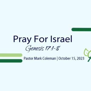 Pray For Israel (Genesis 17:1-8)