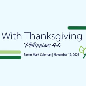 With Thanksgiving (Philippians 4:6)