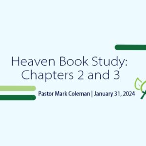 Heaven Book Study: Chapters 2 and 3