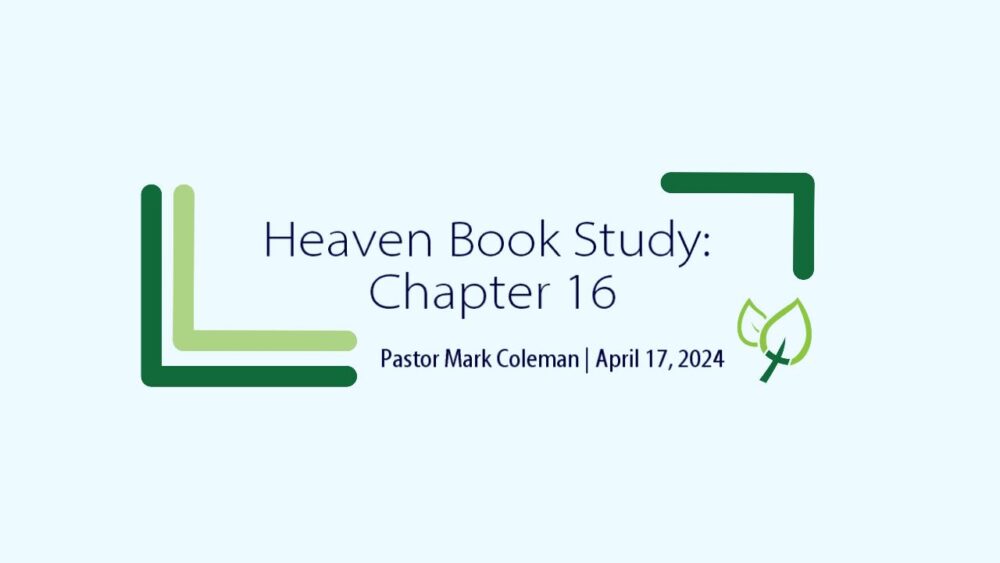 Heaven Book Study – Chapter 16