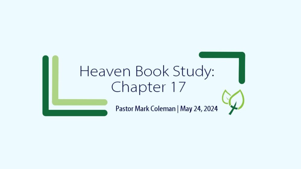Heaven Book Study – Chapter 17