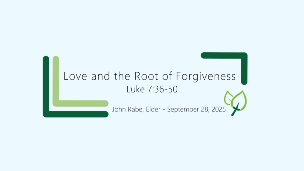 Love and the Root of Forgiveness (Luke 7:36-50)
