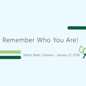 Remember Who You Are!